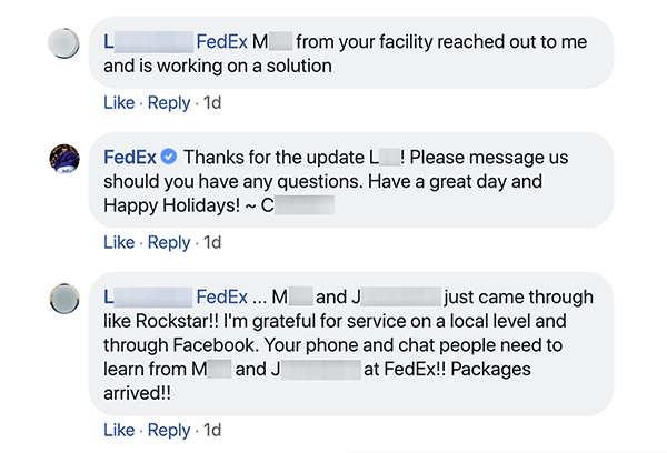 Toto je snímka obrazovky konverzácie na Facebooku medzi spoločnosťou FedEx a zákazníkom. Zákazník povie zákazníckemu servisu, že ho niekto oslovil, a pomáha mu s problémom. Zástupca zákazníckeho servisu ďakuje zákazníkovi a nabáda ho, aby boli v prípade otázok v kontakte. Zákazník potom odpovie odpoveďou, že miestni ľudia a zákazníci služieb zákazníkom na Facebooku sú rockstars. Shep Hyken poznamenáva, že vynikajúce služby zákazníkom v sociálnej oblasti môžu zmeniť ľudí na obhajcov značiek.