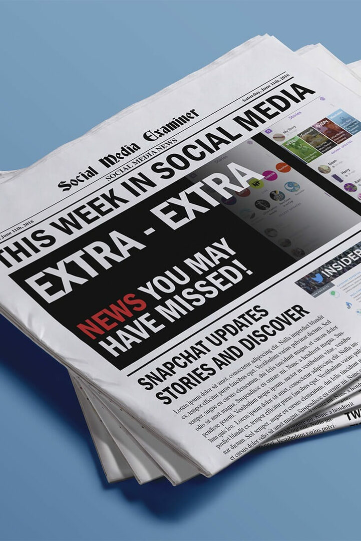 Snapchat zvyšuje viditeľnosť obsahu: Tento týždeň v sociálnych médiách: Vyšetrovateľ v sociálnych sieťach
