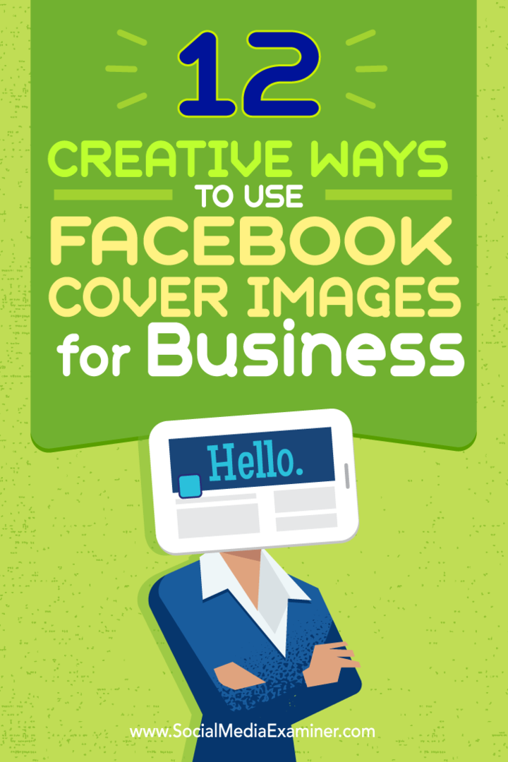 Tipy na dvanásť spôsobov, ako môžete kreatívne využiť svoj titulný obrázok na Facebooku pre podnikanie.