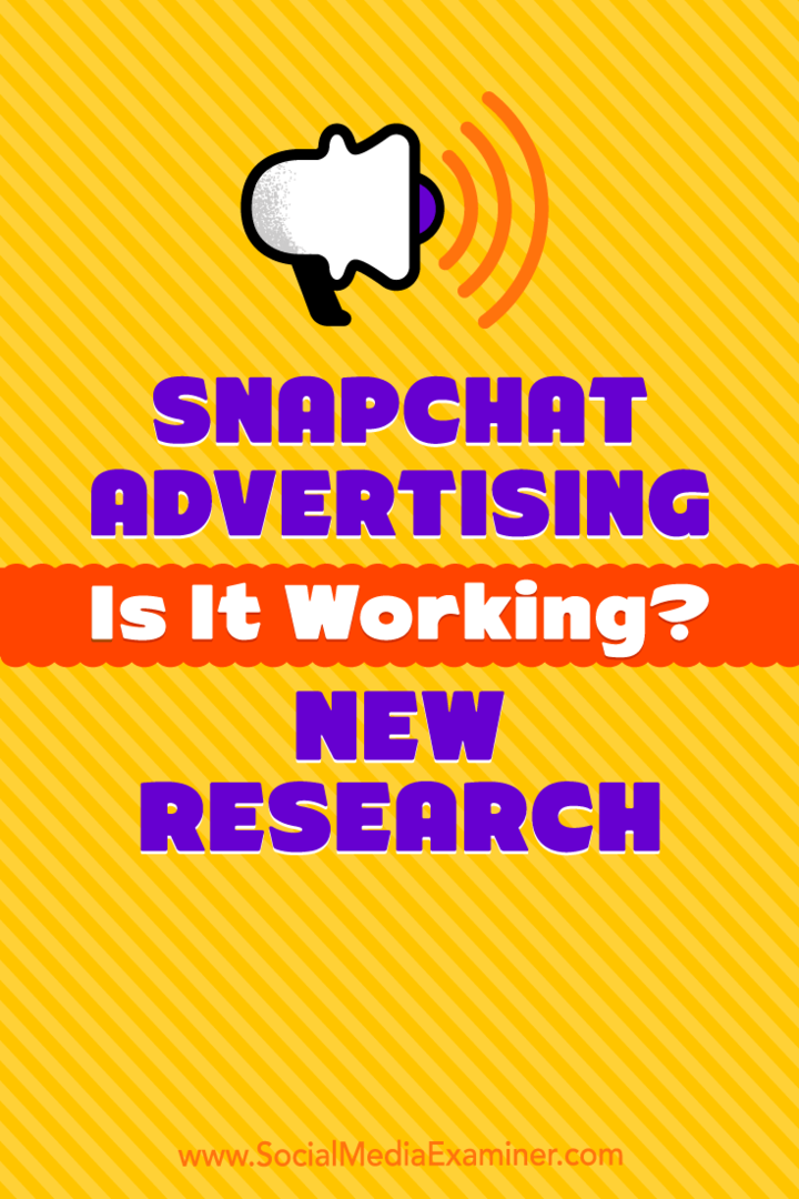 Snapchat Advertising: Funguje to? Nový výskum: prieskumník sociálnych médií