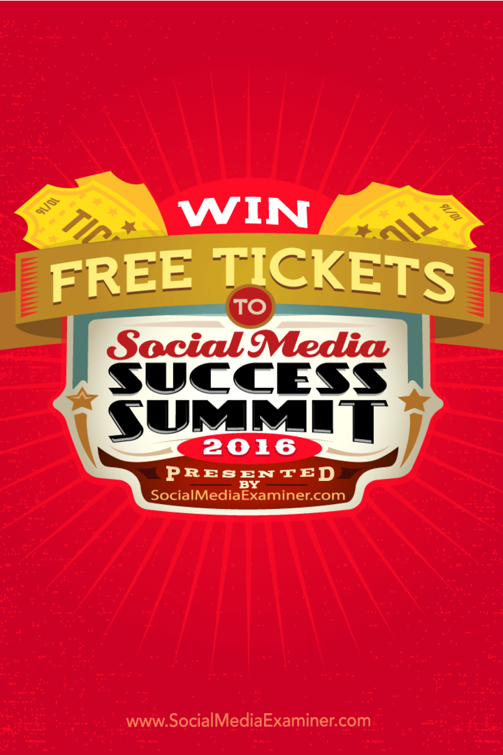 Zistite, ako vyhrať bezplatný lístok na Summit úspechu sociálnych médií 2016.