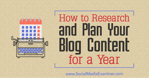 Ako skúmať a plánovať váš blogový obsah na rok: prieskumník sociálnych médií
