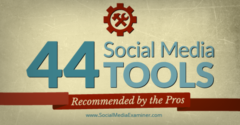44 nástrojov sociálnych médií od profesionálov