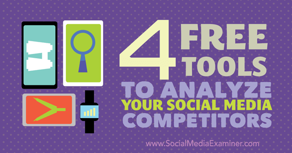 4 bezplatné nástroje na analýzu konkurencie na sociálnych sieťach