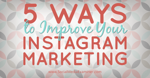 vylepšiť instagramový marketing