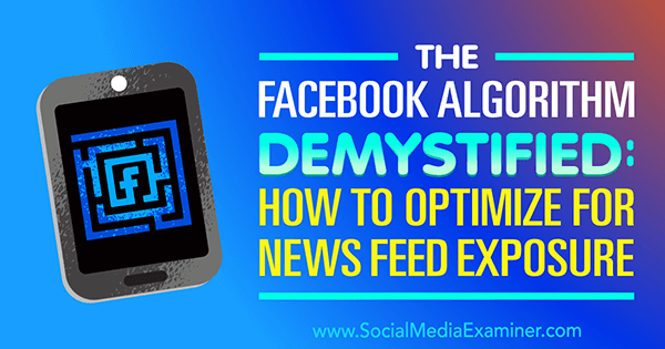 Demystifikovaný facebookový algoritmus: Ako optimalizovať pre vystavenie spravodajského kanálu Paul Ramondo v prieskumníkovi sociálnych médií.