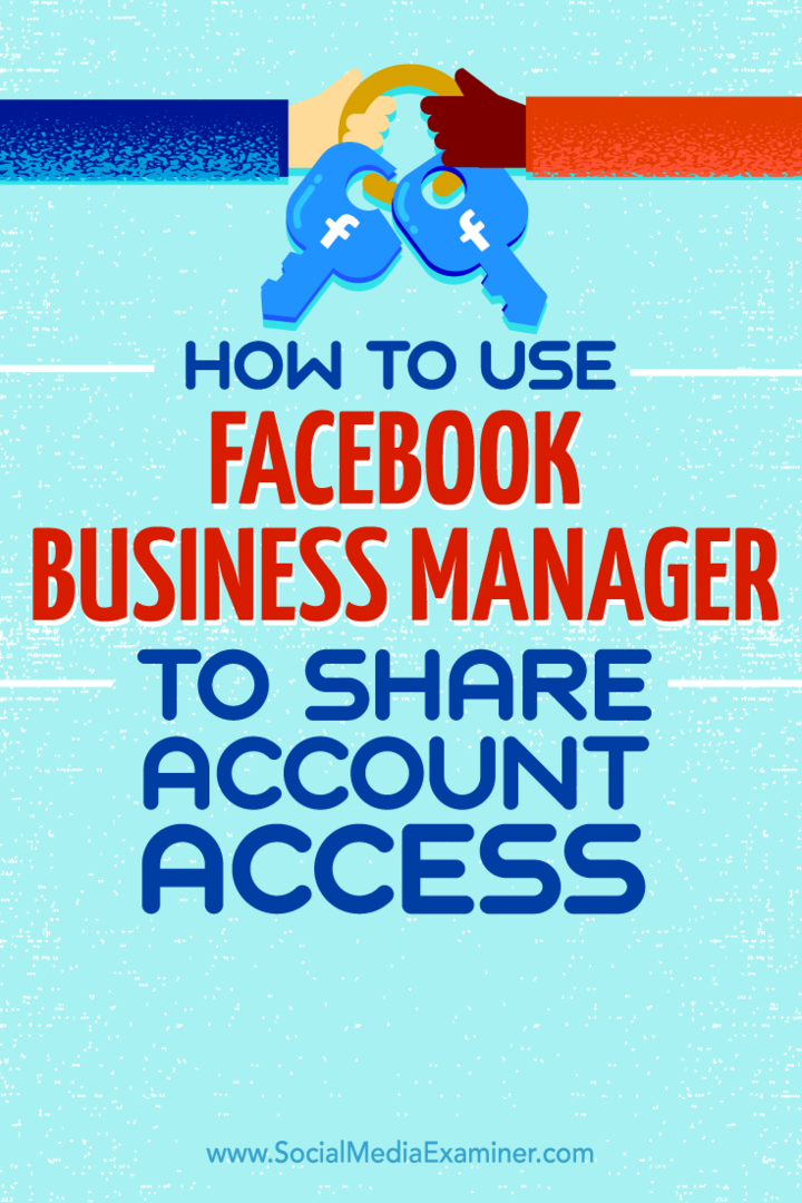Tipy, ako zdieľať prístup k účtu s Facebook Business Managerom.