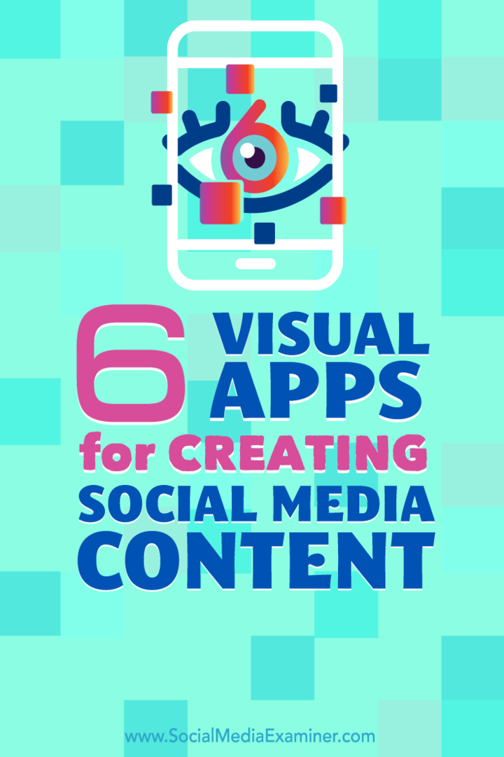 Tipy na šesť aplikácií na vytváranie obsahu pre vaše profily sociálnych médií.