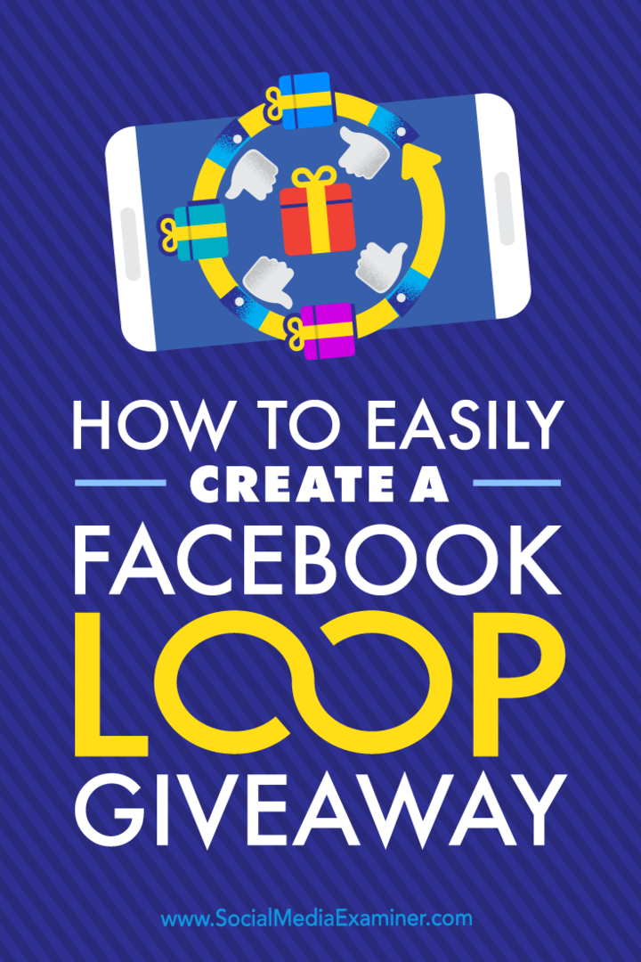 Ako ľahko vytvoriť Facebook Loop Giveaway: prieskumník sociálnych médií