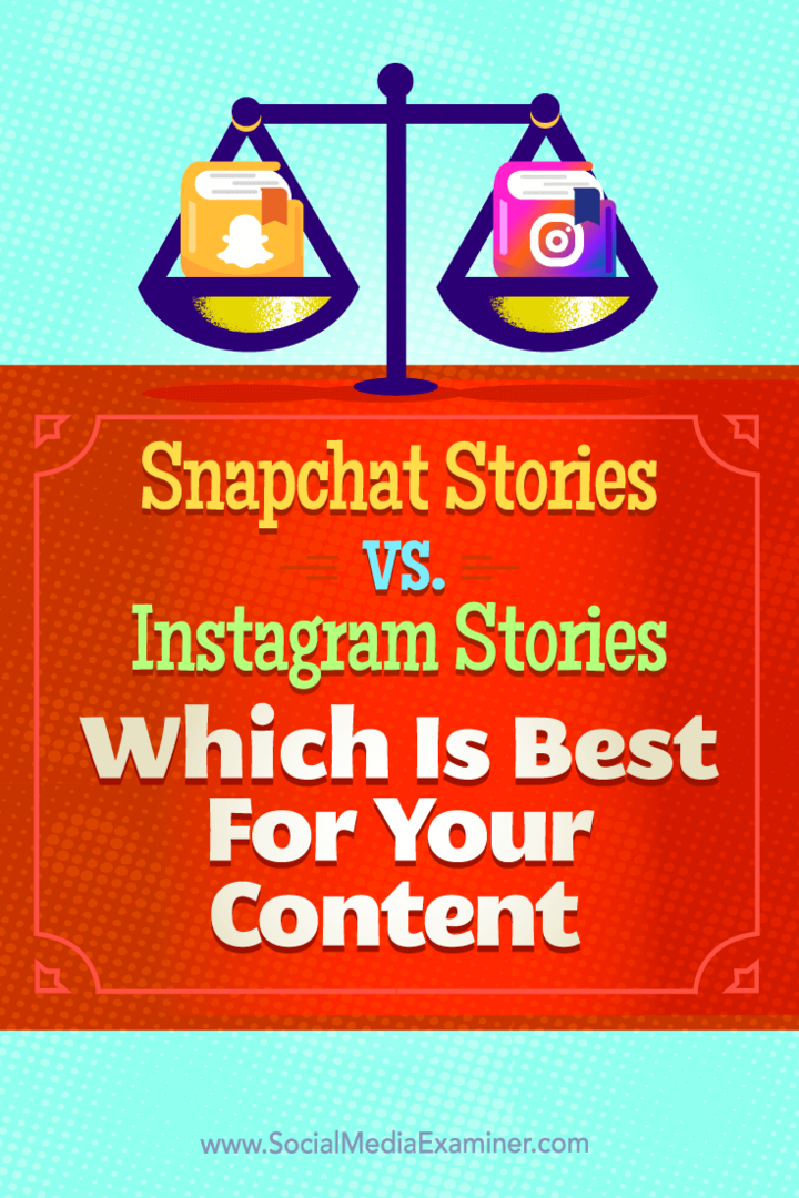 Tipy na rozdiely medzi príbehmi Snapchat a Instagramami a tipy, ktoré sú pre váš obsah najlepšie.