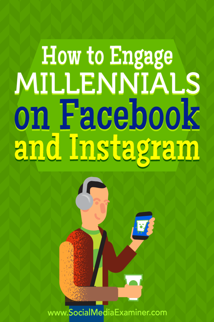 Ako zapojiť mileniálov na Facebooku a Instagrame: Examiner sociálnych médií