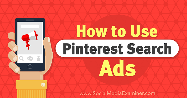 Ako používať reklamy vo vyhľadávaní Pinterest od Angie Genslerovej na examinátorovi sociálnych médií.