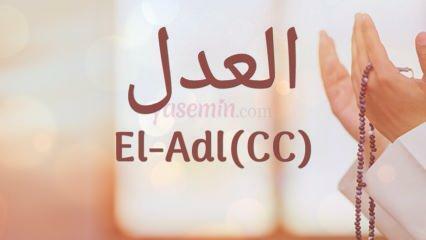 Čo znamená Al-Adl (c.c)? Aké sú prednosti mena Al-Adl? Esmaül Husna El-Adl...