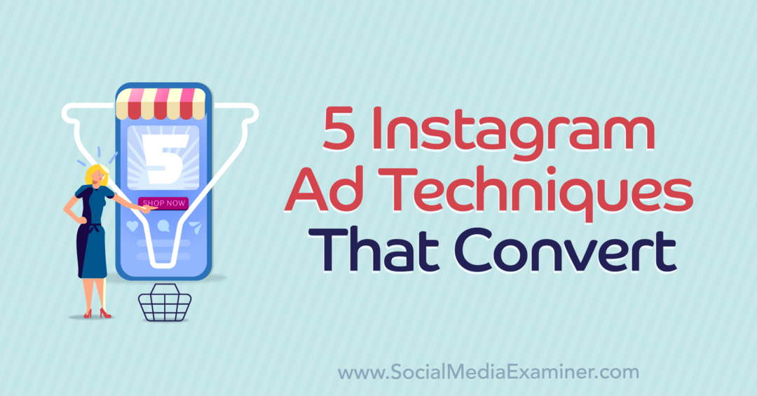 5 instagramových reklamných techník, ktoré sa konvertujú, s postrehmi od Courtney Tarrantovej z marketingového podcastu sociálnych médií.