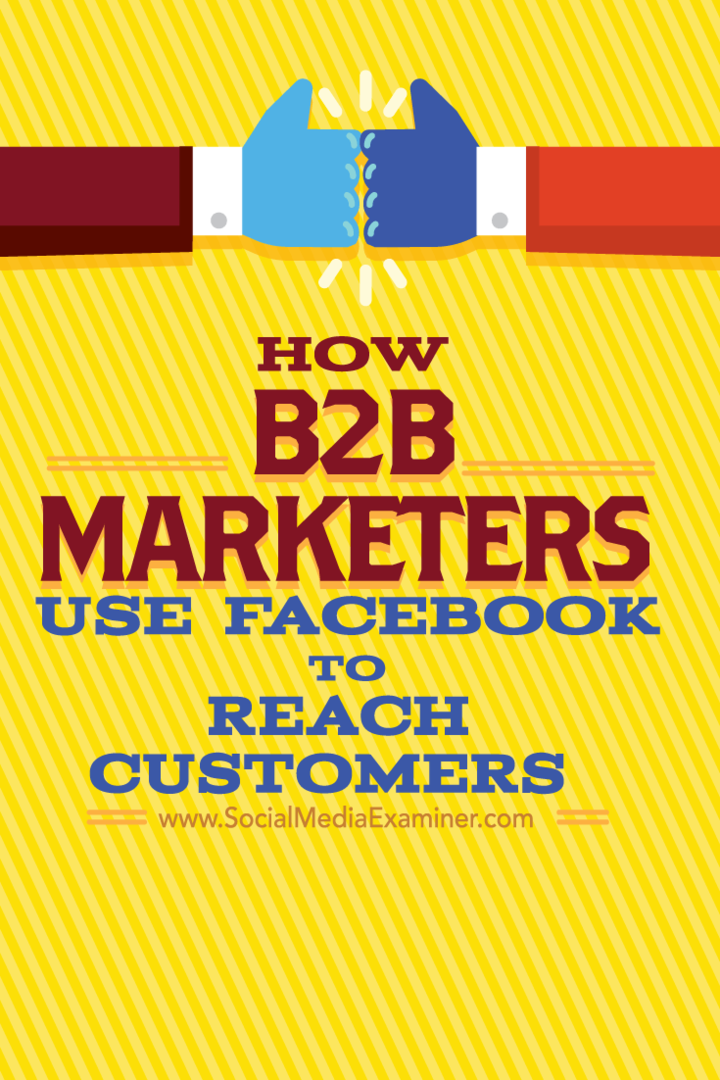 Ako marketingoví pracovníci B2B využívajú Facebook na oslovenie zákazníkov: Examiner sociálnych médií