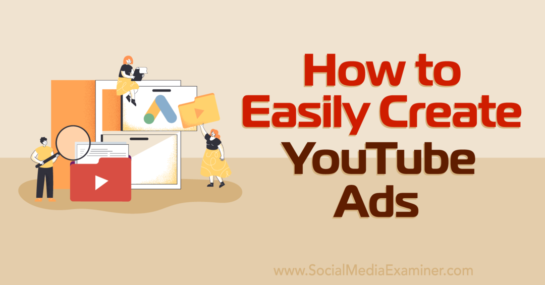 Ako jednoducho vytvárať reklamy na YouTube pomocou nástroja Google Ads Asset Library-Social Media Examiner