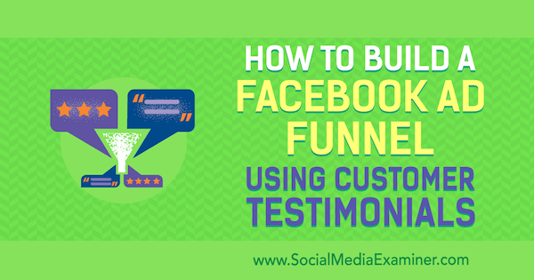 Ako vytvoriť reklamný lievik na Facebooku pomocou posudkov zákazníkov od Abhisheka Suneriho v prieskumníkovi sociálnych médií.