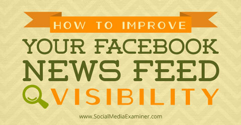 zlepšiť viditeľnosť informačného kanála správ na Facebooku
