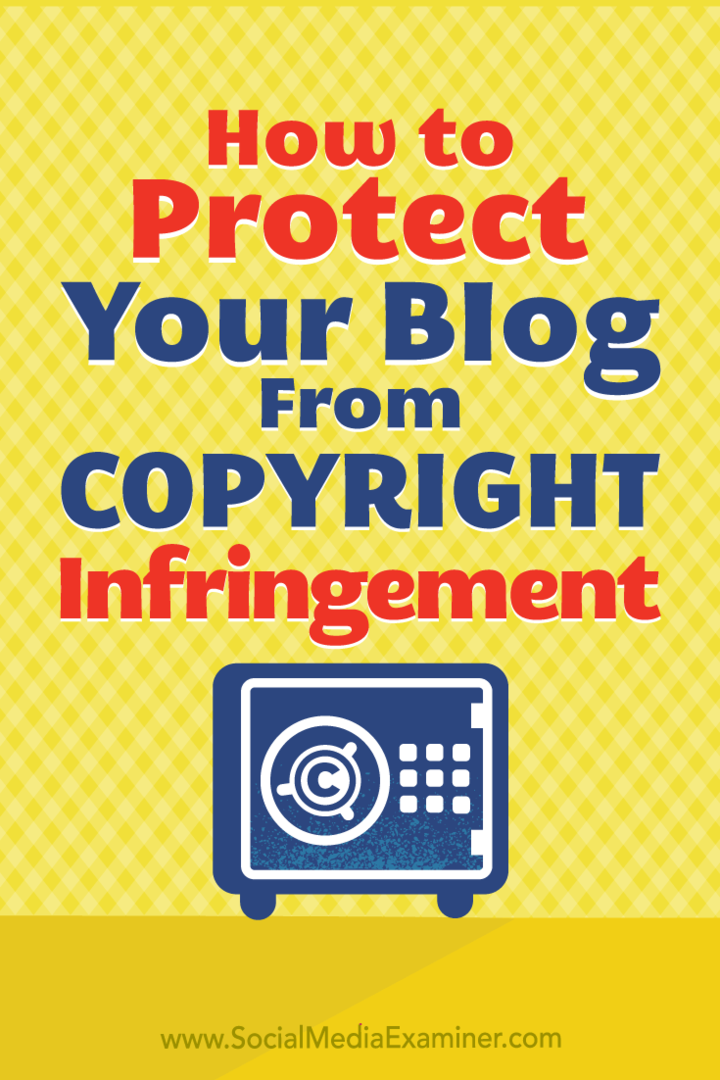 Ako chrániť obsah blogu pred porušením autorských práv Sarah Kornblet v prieskumovej komisii pre sociálne médiá.