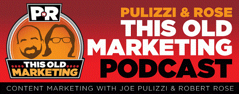 Joe Pulizzi a Robert Rose zahájili svoj podcast v novembri 2013.
