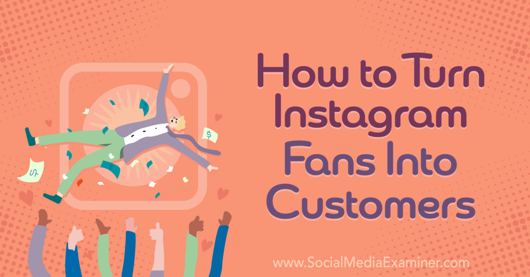 Ako zmeniť fanúšikov instagramu na zákazníkov-Social Media Examiner