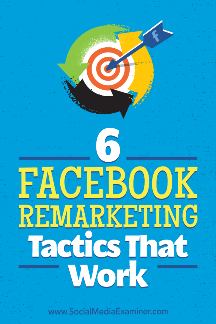 6 fungujúcich taktík remarketingu na Facebooku: prieskumník sociálnych médií