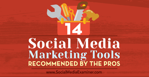 14 nástrojov marketingu v sociálnych médiách