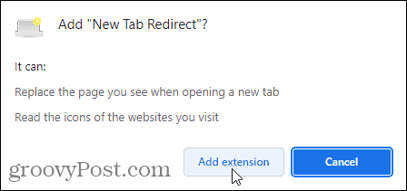Kliknutím na Pridať rozšírenie dokončite pridávanie rozšírenia New Tab Redirect do prehliadača Chrome