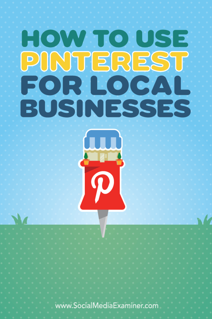 Ako používať Pinterest pre miestne firmy: Vyšetrovateľ v sociálnych sieťach