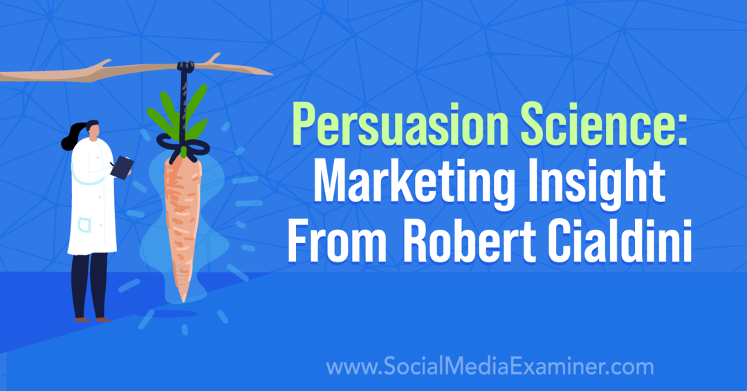 Persuasion Science: Marketing Insight Od Roberta Cialdiniho, ktorý obsahuje postrehy od Roberta Cialdiniho v podcaste Social Media Marketing Podcast.