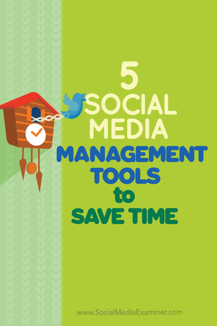 5 nástrojov na správu sociálnych médií, ktoré šetria čas: Social Media Examiner