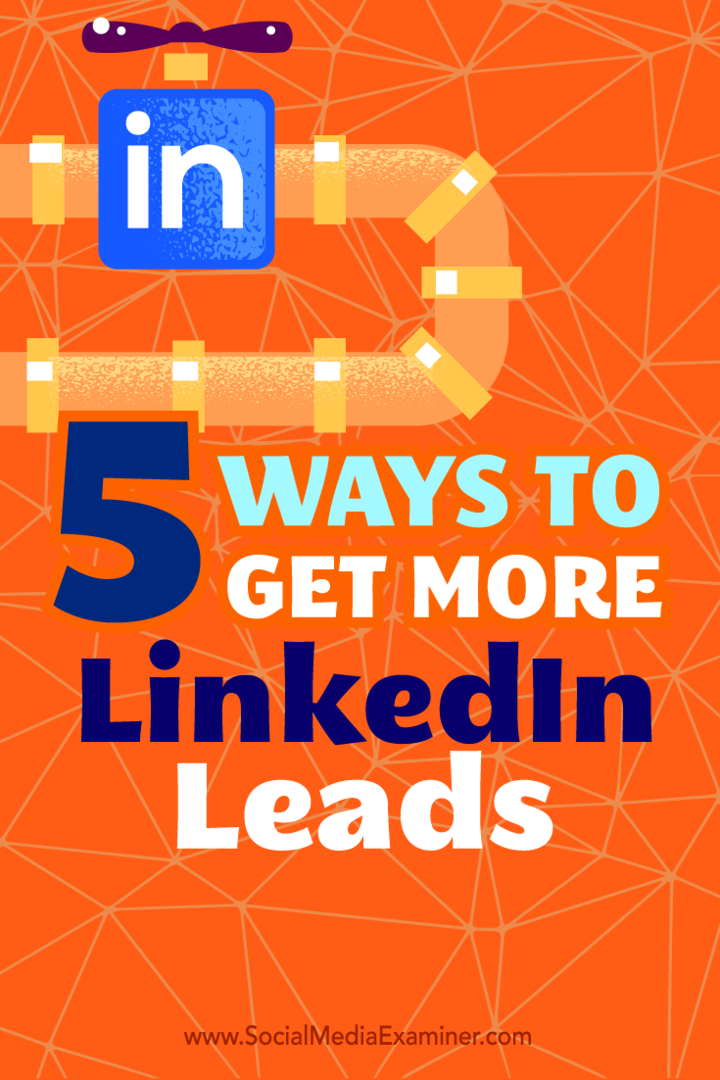 Tipy na päť spôsobov, ako využiť váš profil LinkedIn ako efektívny hlavný zdroj.