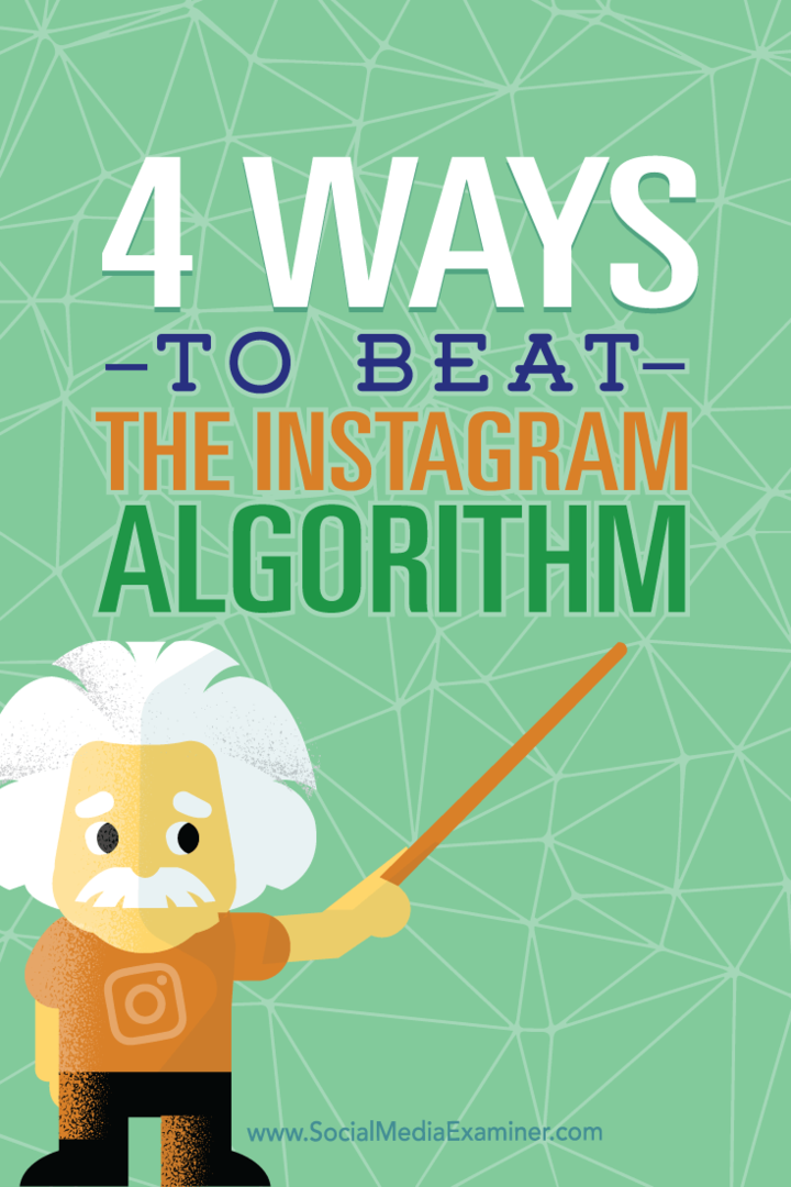 4 spôsoby, ako poraziť algoritmus Instagram: Examiner sociálnych médií