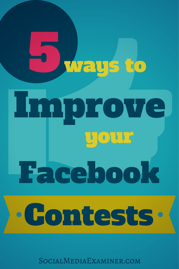 5 spôsobov, ako vylepšiť svoje súťaže na Facebooku: Vyšetrovateľ v sociálnych sieťach
