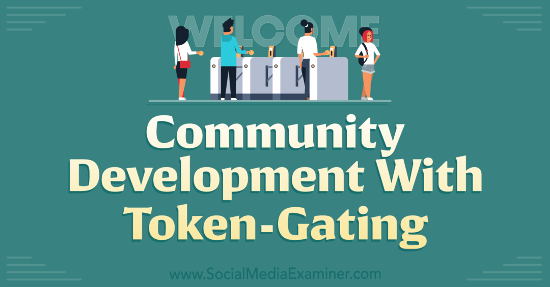 Rozvoj komunity s Token-Gating-Social Media Examiner