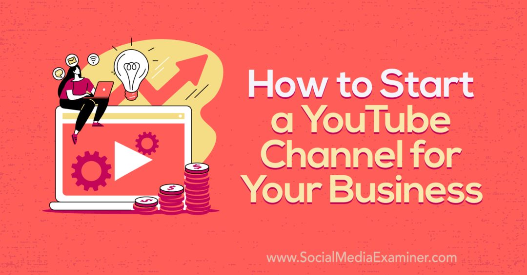 Ako založiť kanál YouTube pre vášho odborníka na prieskum podnikových sociálnych médií