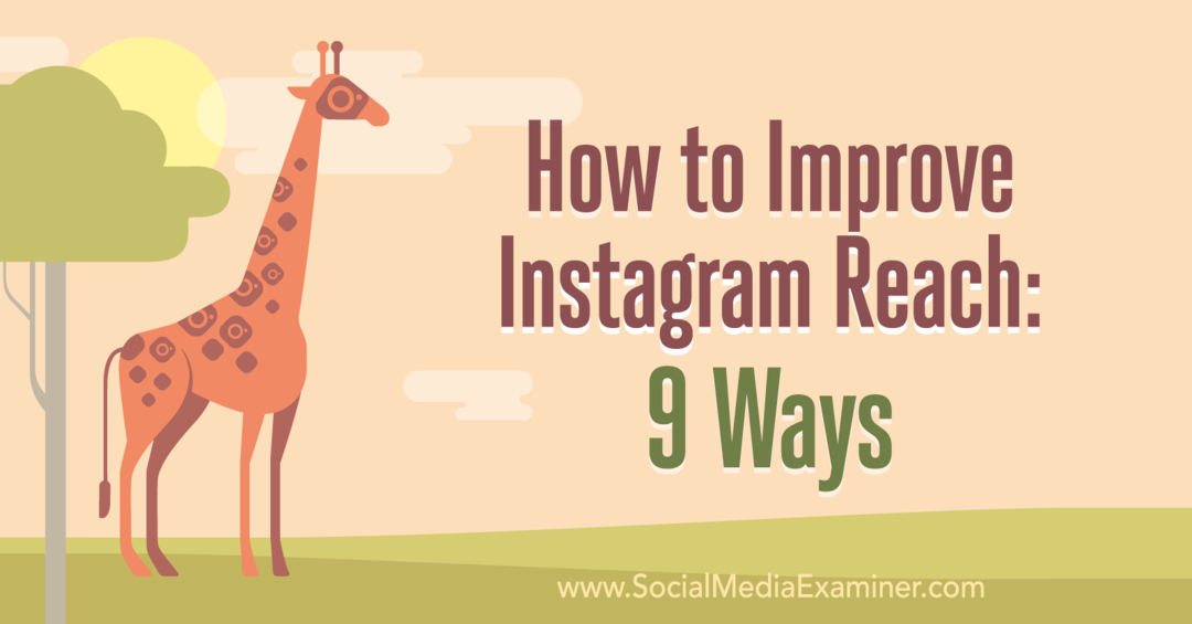 Ako vylepšiť dosah služby Instagram: 9 spôsobov, ktoré napísala Corinna Keefe, referentka sociálnych médií.