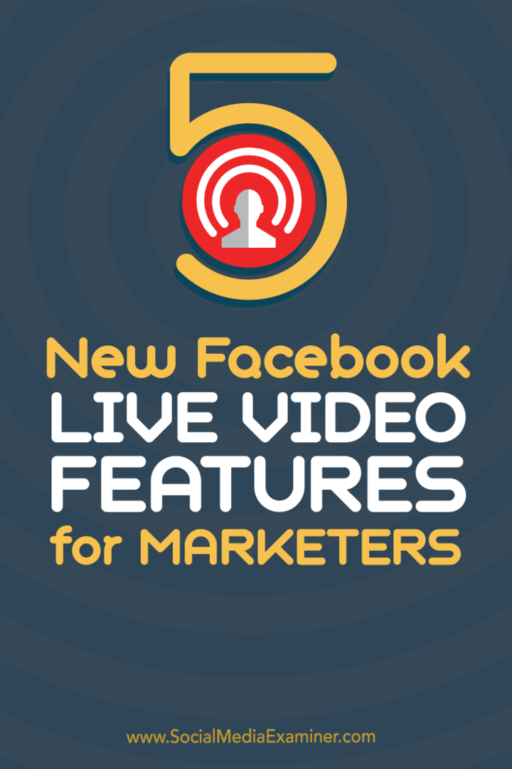 5 nových funkcií živého videa na Facebooku pre obchodníkov: prieskumník sociálnych médií