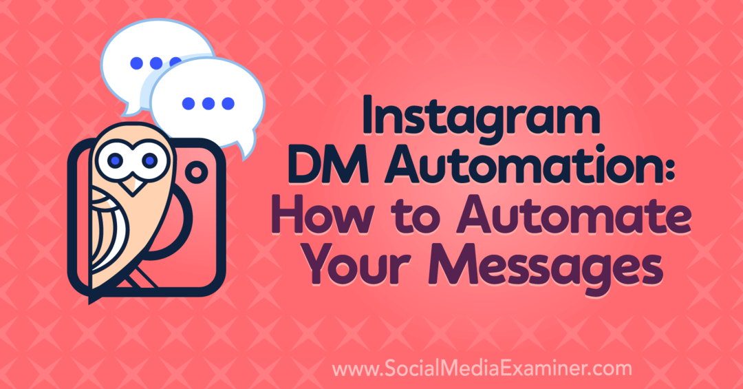 Instagram DM Automation: Ako automatizovať vaše správy: Examiner sociálnych médií