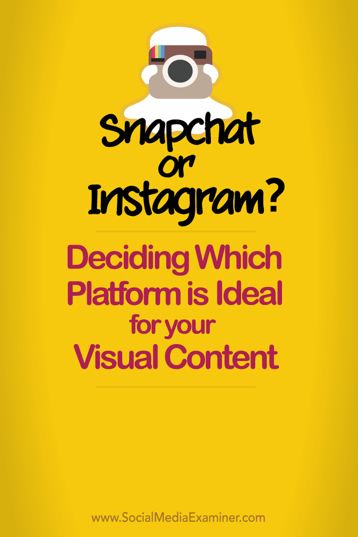 rozhodnúť, či je snapchat alebo instagram pre váš vizuálny obsah ideálny