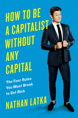 Ako byť kapitalistom bez kapitálu.