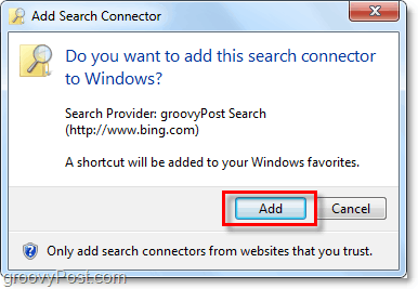 Keď uvidíte okno na pridanie vyhľadávacieho konektora systému Windows 7, kliknite na tlačidlo Pridať