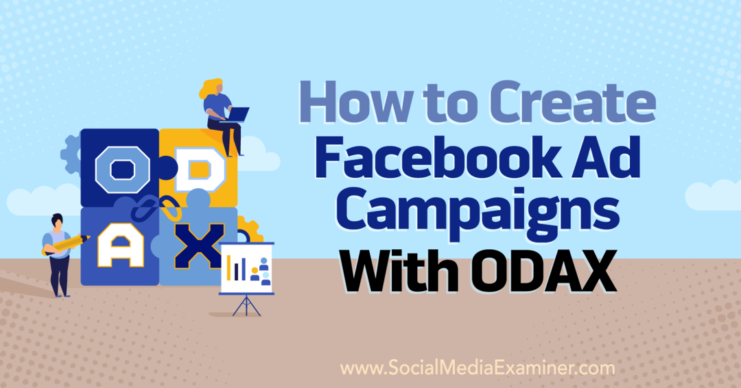 Ako vytvoriť reklamné kampane na Facebooku s ODAX od Anny Sonnenbergovej na Social Media Examiner.