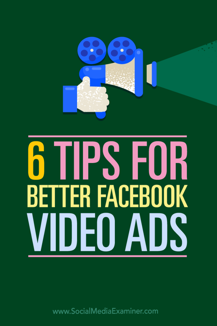 Tipy na šesť spôsobov, ako môžete použiť video vo svojich reklamách na Facebooku.
