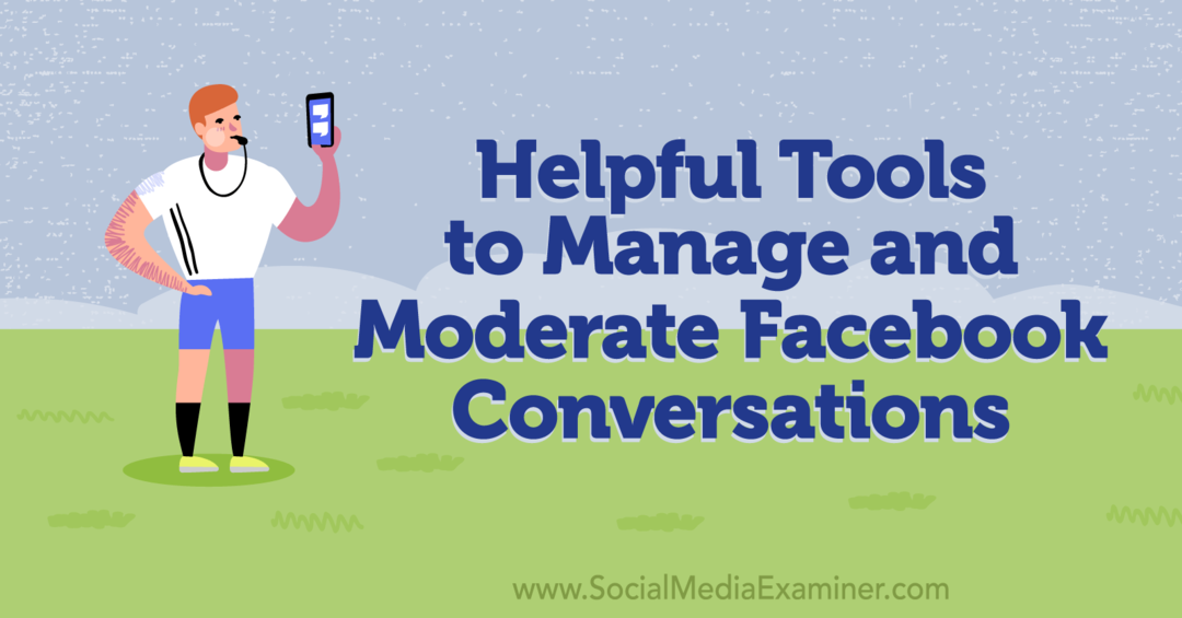 Užitočné nástroje na správu a moderovanie konverzácií na Facebooku – prieskumník sociálnych médií