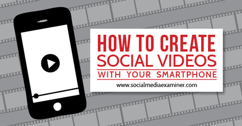 vytvárať sociálne videá