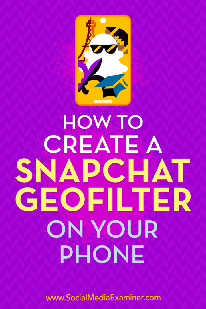 Ako vytvoriť geofilter Snapchat v telefóne od Shauna Ayalu v prieskumníkovi sociálnych médií.