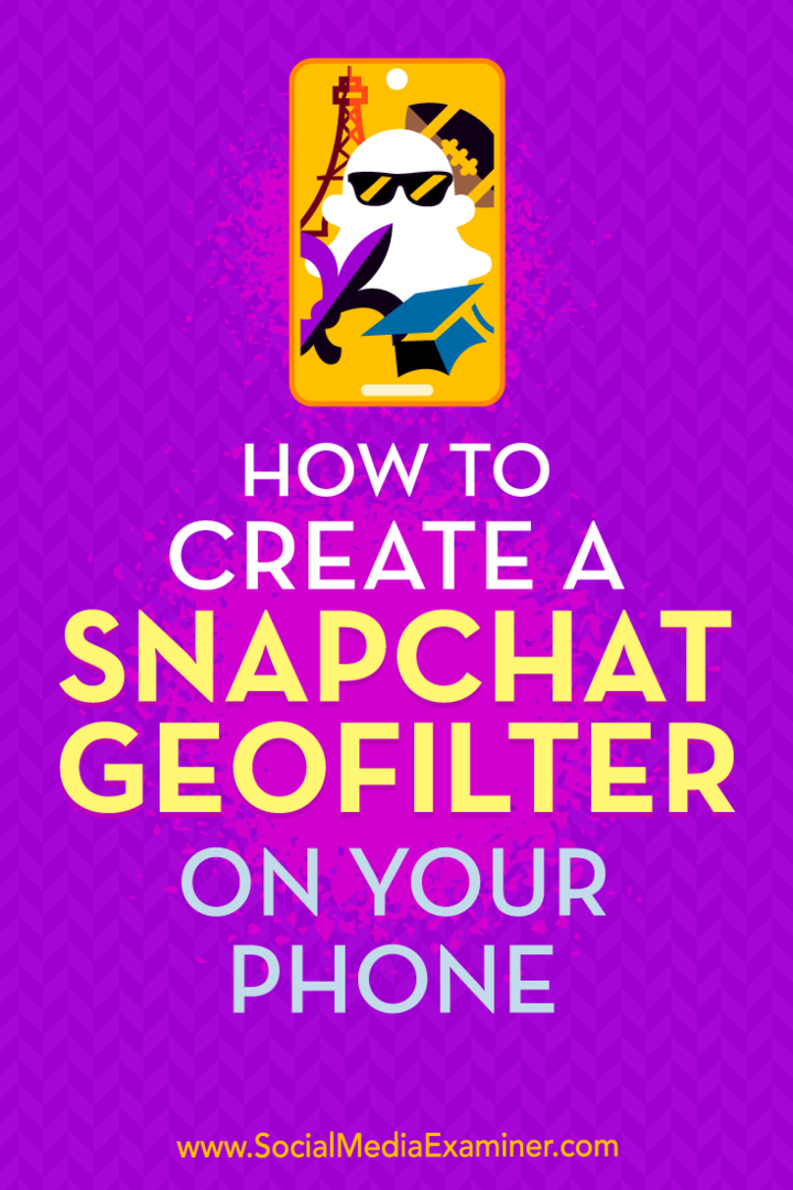 Ako vytvoriť Snapchat Geofilter v telefóne: Sociálny mediálny prieskumník
