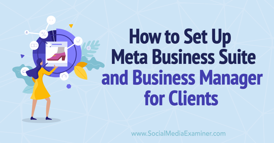 Ako nastaviť Meta Business Suite a Business Manager pre klientov-Social Media Examiner