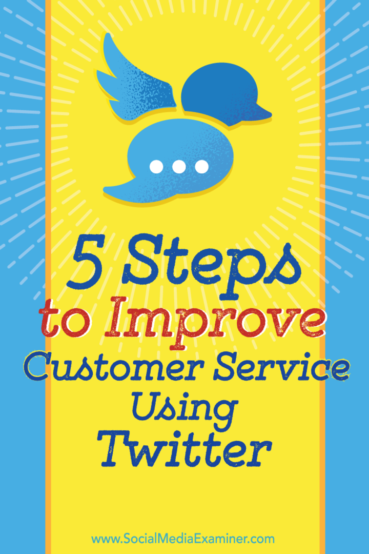 5 krokov na zlepšenie vášho zákazníckeho servisu pomocou služby Twitter: prieskumník sociálnych médií